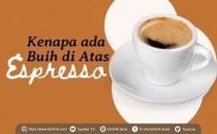 Kenapa Muncul Buih di Atas Espresso?